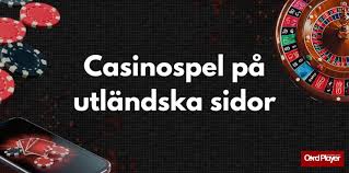Utländska Casino En Utförlig Guide Till Spelupplevelser Över Gränserna