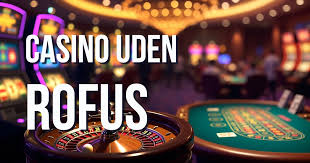 Casino Udenom Rufus Den Ultimative Guide til Online Spil Casino Udenom Rufus Den Ultimative Guide til Online Spil