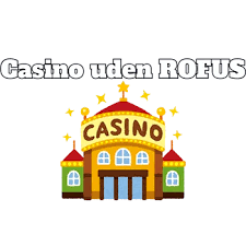 Nye Casinoer Uden ROFUS En Guide til Spillere