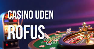 Bedste Casino Udenom Rofus Find Din Favorit Spillemulighed