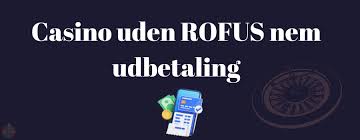Bedste Casinoer Uden Om Rofus - Find Din Spiloplevelse