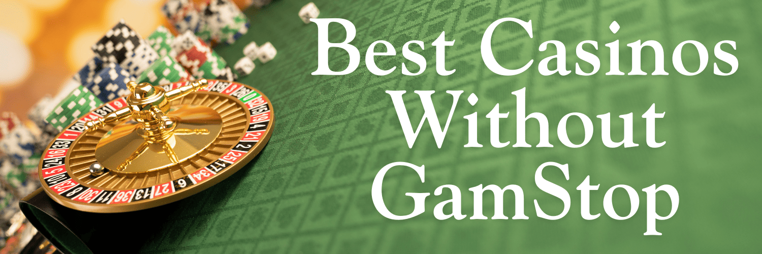 Discovering Non-Gamstop UK Casinos Your Ultimate Guide