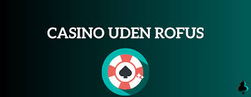 Udenlandsk Casino Uden Rufus En Guide Til Spiloplevelser
